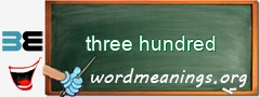 WordMeaning blackboard for three hundred